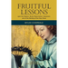 Fruitful Lessons upon the Passion, Burial, Resurrection, Ascension, and of the Sending of the Holy Ghost