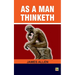 As a man Thinketh