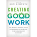 Creating Good Work: The World's Leading Social Entrepreneurs Show How to Build a Healthy Economy