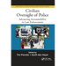 Civilian Oversight of Police: Advancing Accountability in Law Enforcement