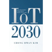 IoT 2030: How the World is Becoming more Connected