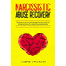 Narcissistic Abuse Recovery: The power to survive and to escape from the covert and emotional abuse of a narcissist toxic relationship. A survival gui