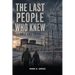 The Last People Who Knew