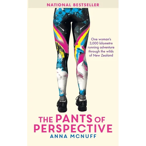 The Pants Of Perspective: One woman's 3,000 kilometre running adventure through the wilds of New Zealand