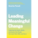 Leading Meaningful Change: Capturing the Hearts, Minds, and Souls of the People You Lead, Work With, and Serve