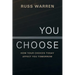 You Choose: How Your Choices Today Affect You Tomorrow