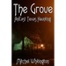 The Grove - An East Texas Haunting