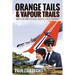Orange Tails and Vapour Trails: Wind in the Wires to Glass Cockpits - A Pilot Remembers