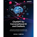 ChatGPT for Conversational AI and Chatbots: Learn how to automate conversations with the latest large language model technologies