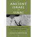 Ancient Israel in Sinai: The Evidence for the Authenticity of the Wilderness Tradition