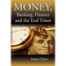 Money, Banking, Finance and the End Times
