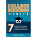 College Success Habits: 7 Powerful Principles to Help You Excel in College and Beyond