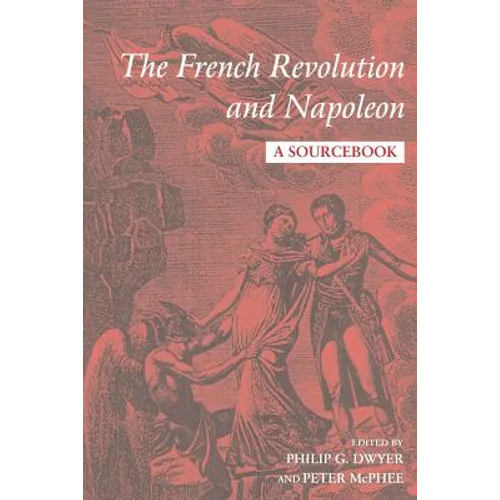 The French Revolution and Napoleon: A Sourcebook