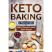 Keto Baking: 2 Manuscripts - Keto Bread and Keto Desserts