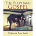 The Elephant Gospel: Unshackled to Live the Secret of Hope