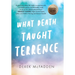 What Death Taught Terrence
