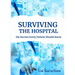 Surviving the Hospital: Six Secrets Every Patient Should Know