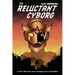 The Reluctant Cyborg: A Sci-fi Dystopian Comedy