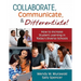 Collaborate, Communicate, & Differentiate!: How to Increase Student Learning in Today's Diverse Schools