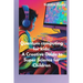 Quantum computing for kids: A Creative Guide to Super Science for Children