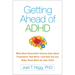 Getting Ahead of ADHD: What Next-Generation Science Says about Treatments That Work--And How You Can Make Them Work for Your Child