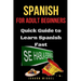 Spanish for Adult Beginners: Quick Guide to Learn Spanish Fast