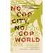 No Cop City, No Cop World: Lessons from the Movement