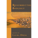 Resurrection Biology