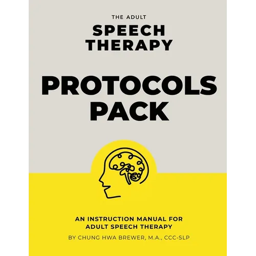 The Adult Speech Therapy Protocols Pack: An instruction manual for adult speech therapy