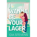 I Wanna Be Your Lager: A Brother's Best Friend Romantic Comedy