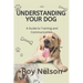 Understanding Your Dog: A Guide to Training and Communication