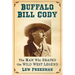 Buffalo Bill Cody: The Man Who Shaped the Wild West Legend