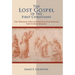 The Lost Gospel of the First Christians: The Original First-Generation Foundation You've Been Missing