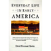 Everyday Life in Early America