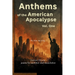 Anthems of the American Apocalypse vol. one: Poems for Recitation and Resuscitation