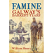 Famine: Galway's Darkest Years