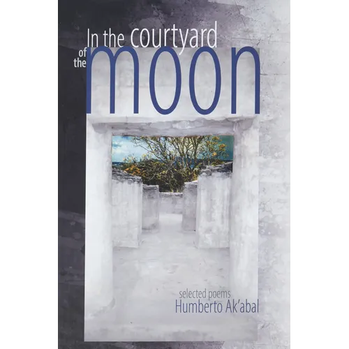 In the Courtyard of the Moon: Selected Poems