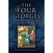 The Four Georges: An Awfully British Kind of Monarchy, 1714-1830