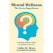 Mental Wellness The Secret Ingredients: A 10-Step Holistic Guide Grounded in Science