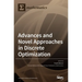 Advances and Novel Approaches in Discrete Optimization
