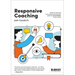 Responsive Coaching: Evidence-Informed Instructional Coaching That Works for Every Teacher in Your School