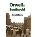 Orwell in Southwold: His Life and Writings in a Suffolk Town