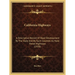 California Highways: A Descriptive Record Of Road Development By The State And By Such Counties As Have Paved Highways (1920)