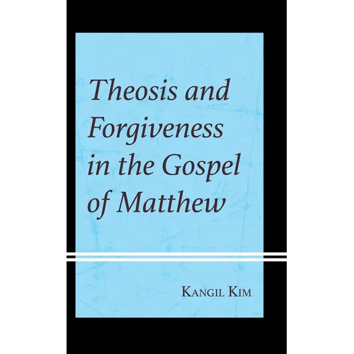 Theosis and Forgiveness in the Gospel of Matthew