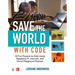 Save the World with Code: 20 Fun Projects for All Ages Using Raspberry Pi, Micro: Bit, and Circuit Playground Express