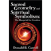 Sacred Geometry and Spiritual Symbolism: The Blueprint for Creation