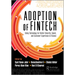 The Adoption of Fintech: Using Technology for Better Security, Speed, and Customer Experience in Finance