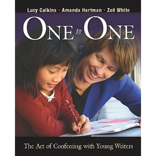 One to One: The Art of Conferring with Young Writers