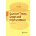 Quantum Theory, Groups and Representations: An Introduction