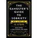 The Gangster's Guide to Sobriety: My Life in 12 Steps